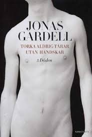 Gardell Jonas Torka aldrig tarar utan handskar - Doden.jpg